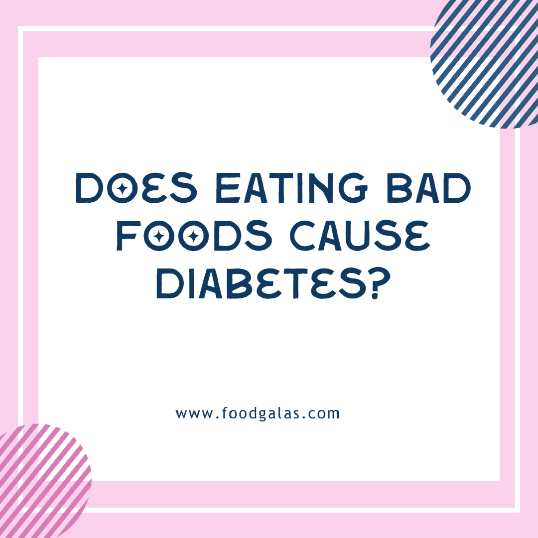 Does Eating Bad Foods Cause Diabetes